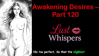 Awakening Desires - Part One Hundred Twenty - English Audio Story with Subtitle