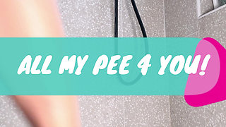 All My Pee for You!